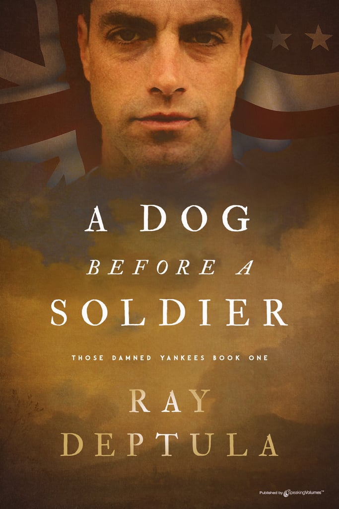 Book cover for "A Dog Before a Soldier" by Ray Deptula.